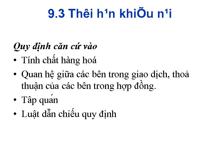 9. 3 Thêi h¹n khiÕu n¹i Quy định căn cứ vào • Tính chất