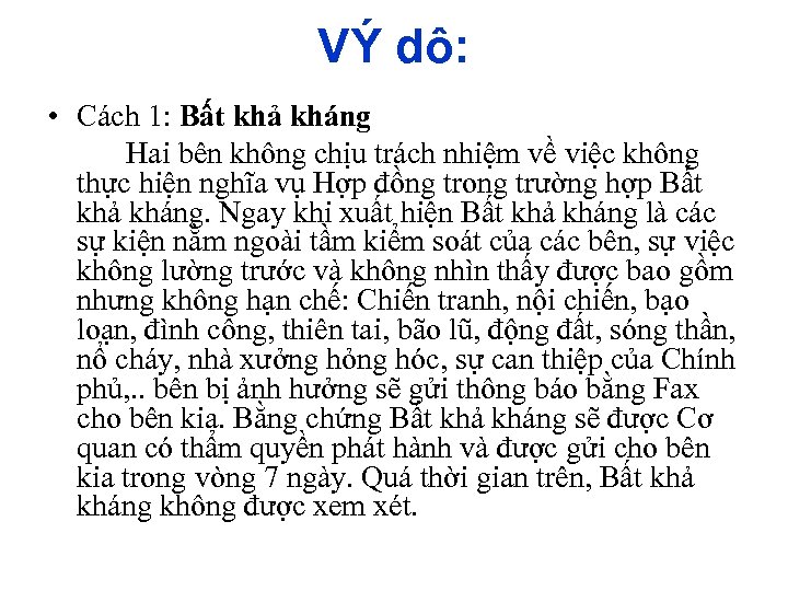 VÝ dô: • Cách 1: Bất khả kháng Hai bên không chịu trách nhiệm