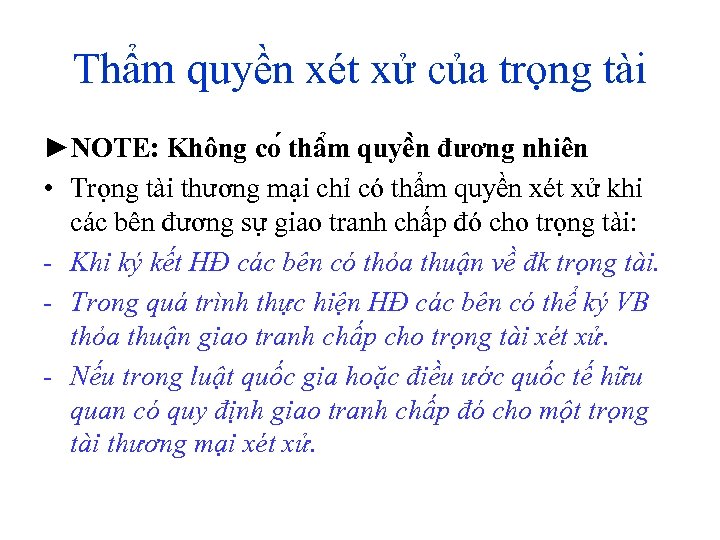 Thẩm quyền xét xử của trọng tài ►NOTE: Không co thâ m quyê n