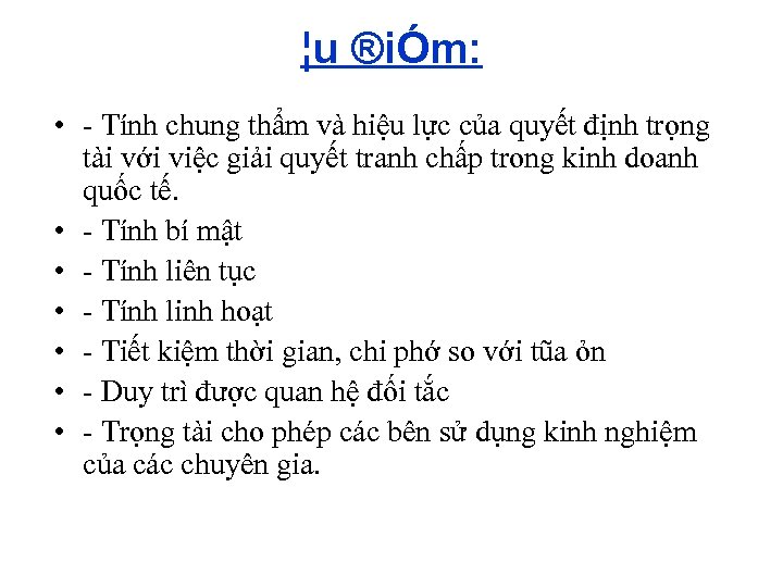 ¦u ®iÓm: • - Tính chung thẩm và hiệu lực của quyết định trọng