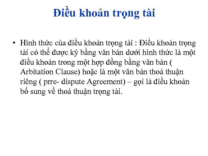 Điều khoản trọng tài • Hình thức của điều khoản trọng tài : Điều