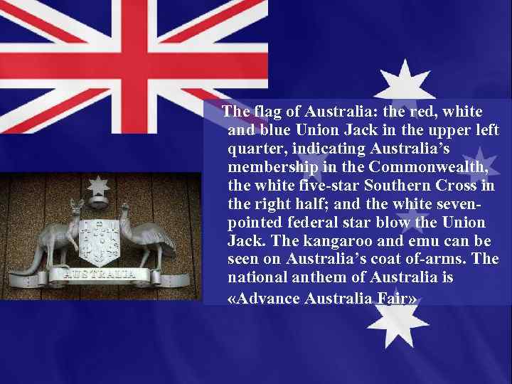 The flag of Australia: the red, white and blue Union Jack in the upper