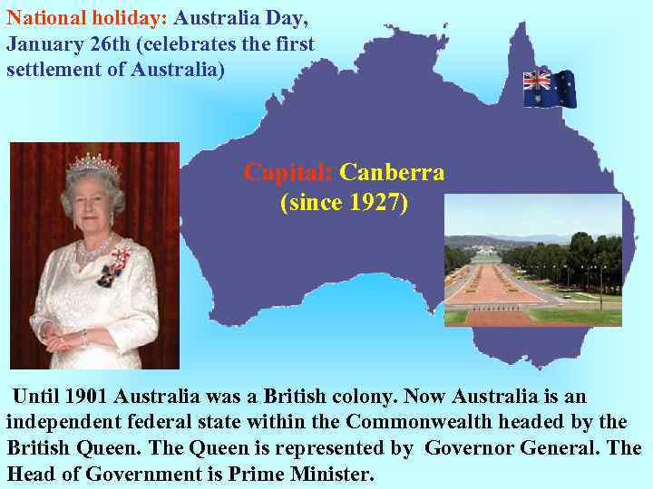 National holiday: Australia Day, January 26 th (celebrates the first settlement of Australia) Capital: