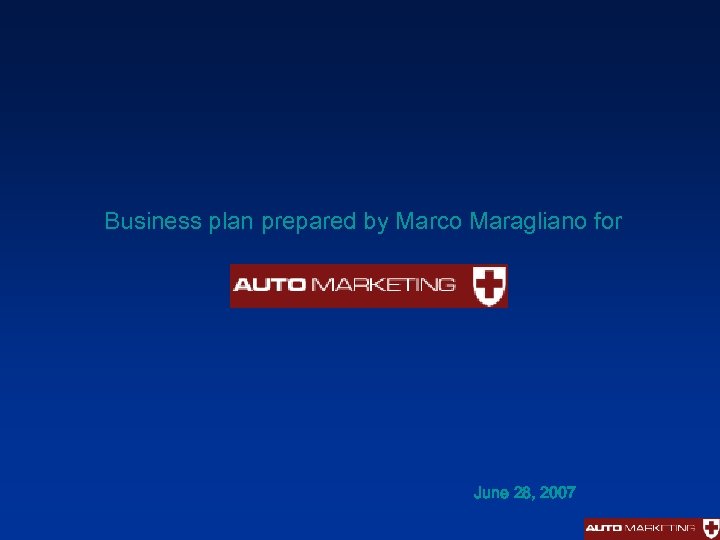 Business plan prepared by Marco Maragliano for June 28, 2007 