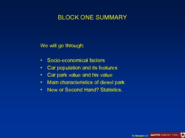 BLOCK ONE SUMMARY We will go through: • • • Socio-economical factors Car population