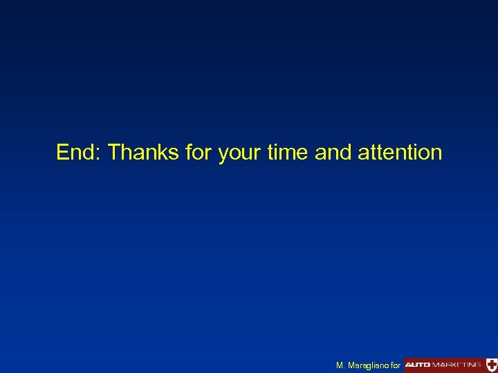 End: Thanks for your time and attention M. Maragliano for 