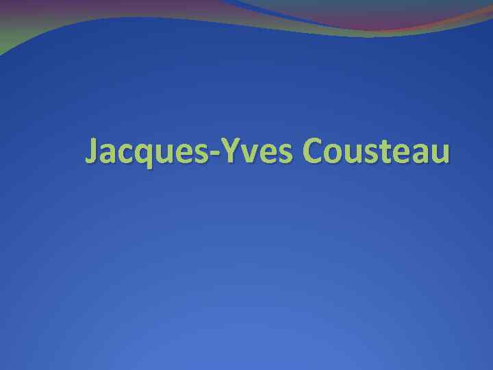 Jacques-Yves Cousteau 