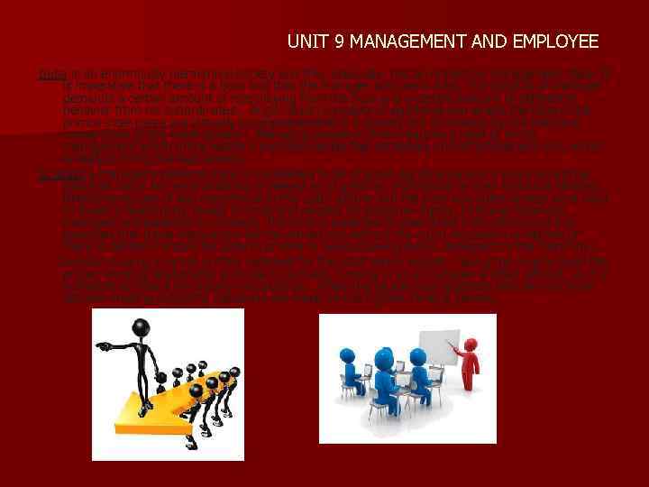 UNIT 9 MANAGEMENT AND EMPLOYEE India is an enormously hierarchical society and this, obviously,