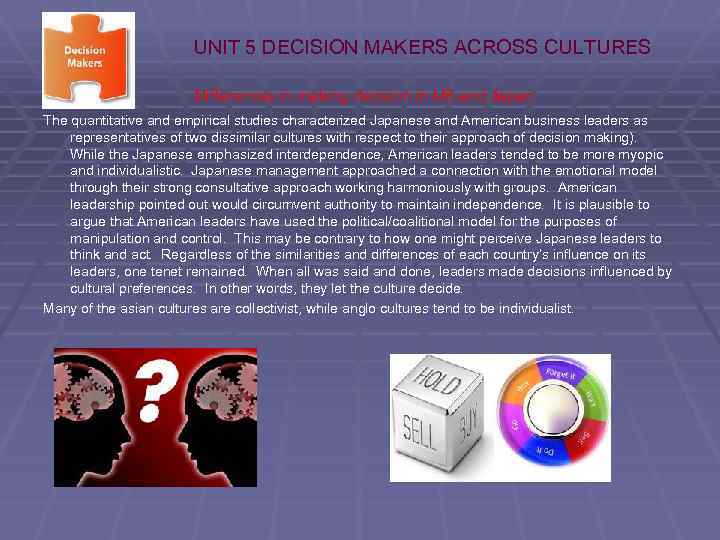 UNIT 5 DECISION MAKERS ACROSS CULTURES Differences in making decision in US and Japan