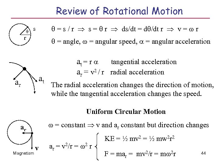 Review of Rotational Motion = s / r s = r ds/dt = d