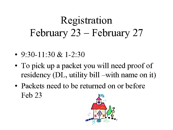 Registration February 23 – February 27 • 9: 30 -11: 30 & 1 -2:
