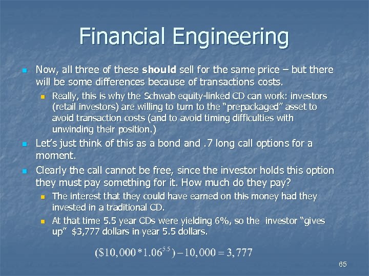 Financial Engineering n Now, all three of these should sell for the same price