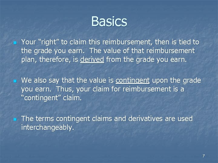 Basics n Your “right” to claim this reimbursement, then is tied to the grade