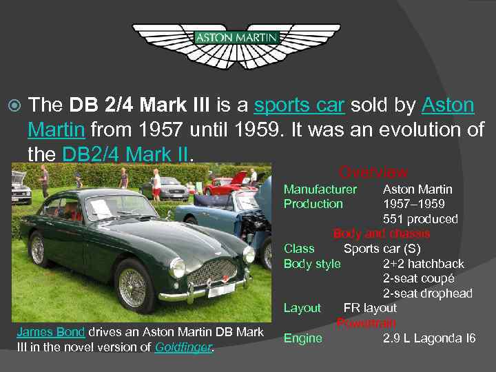  The DB 2/4 Mark III is a sports car sold by Aston Martin