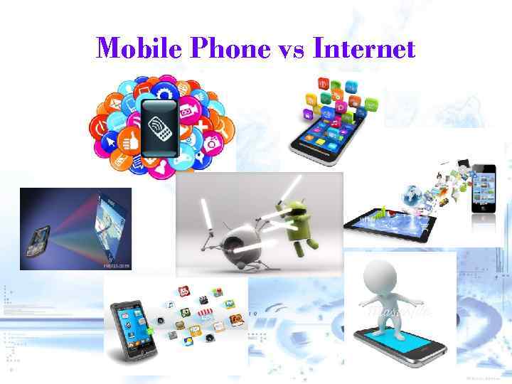 Mobile Phone vs Internet 