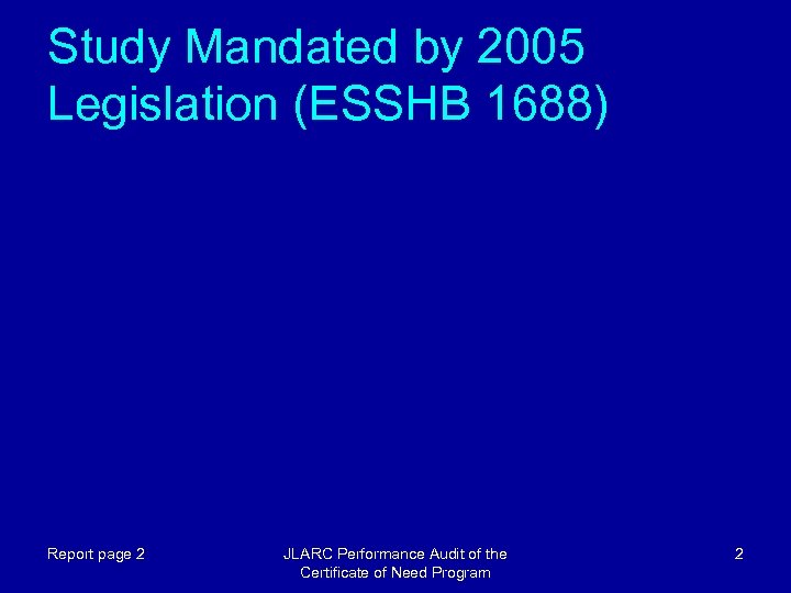 Study Mandated by 2005 Legislation (ESSHB 1688) Report page 2 JLARC Performance Audit of