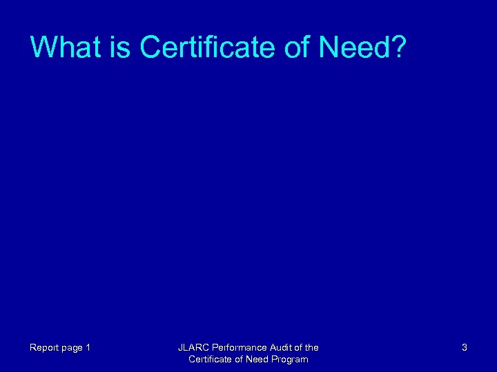 What is Certificate of Need? Report page 1 JLARC Performance Audit of the Certificate