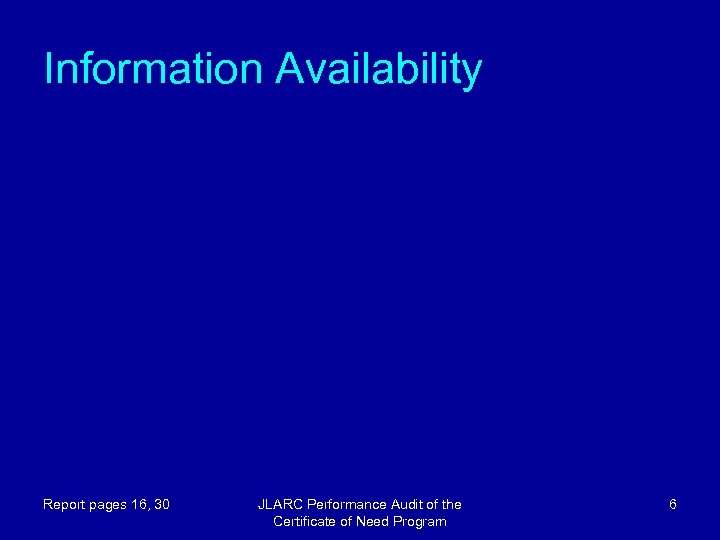 Information Availability Report pages 16, 30 JLARC Performance Audit of the Certificate of Need