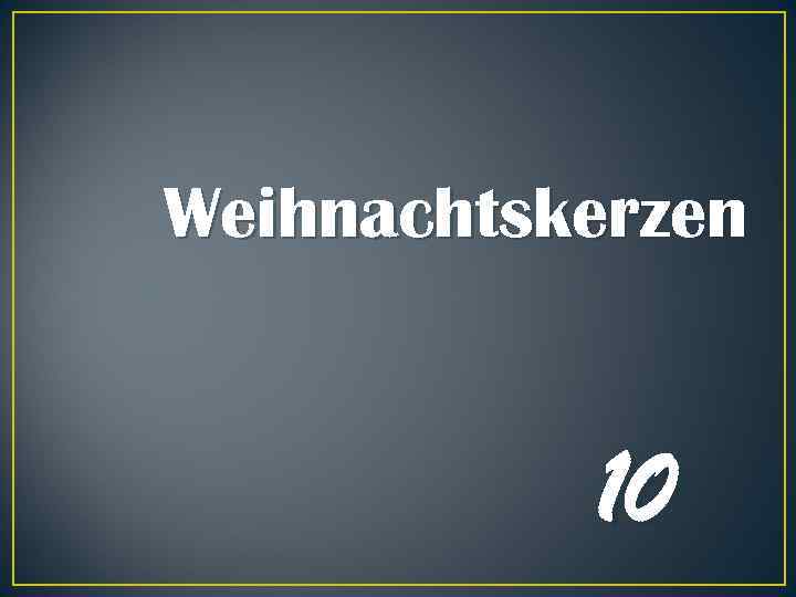 Weihnachtskerzen 10 