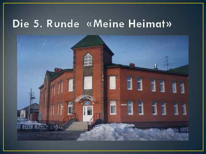 Die 5. Runde «Meine Heimat» 