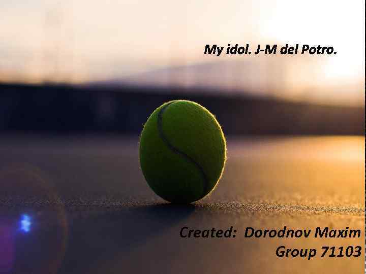 Created: Dorodnov Maxim Group 71103 