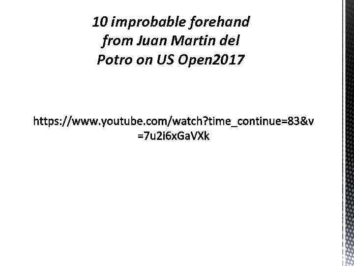 10 improbable forehand from Juan Martin del Potro on US Open 2017 