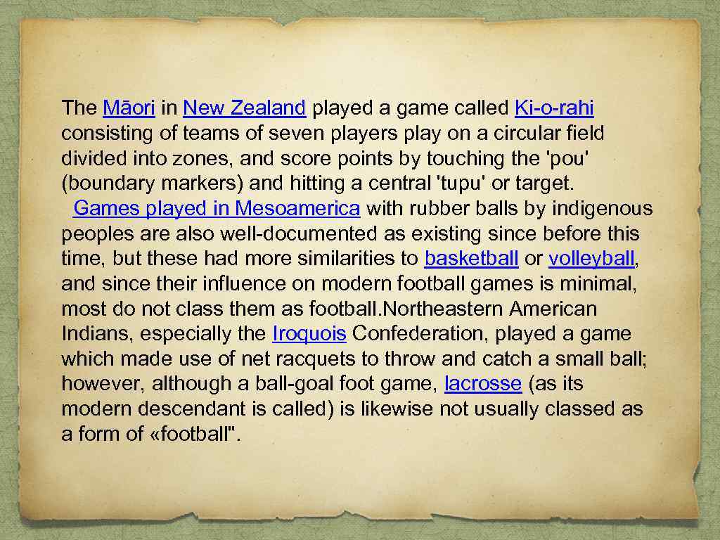 The Māori in New Zealand played a game called Ki-o-rahi consisting of teams of
