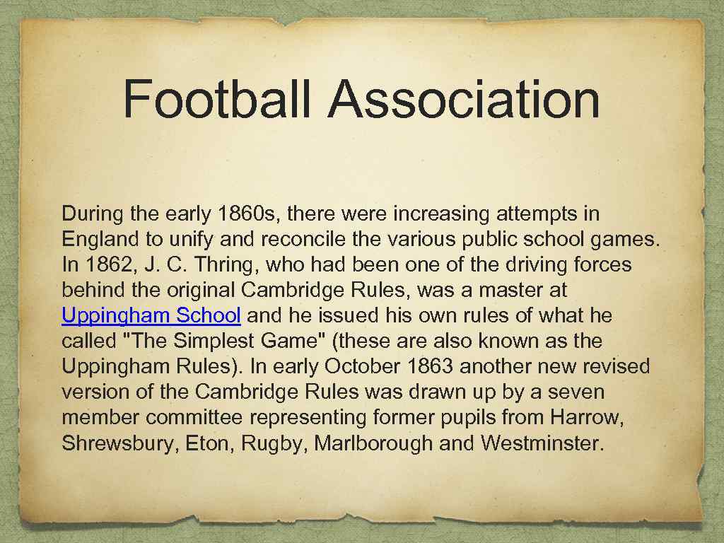 Football Association During the early 1860 s, there were increasing attempts in England to