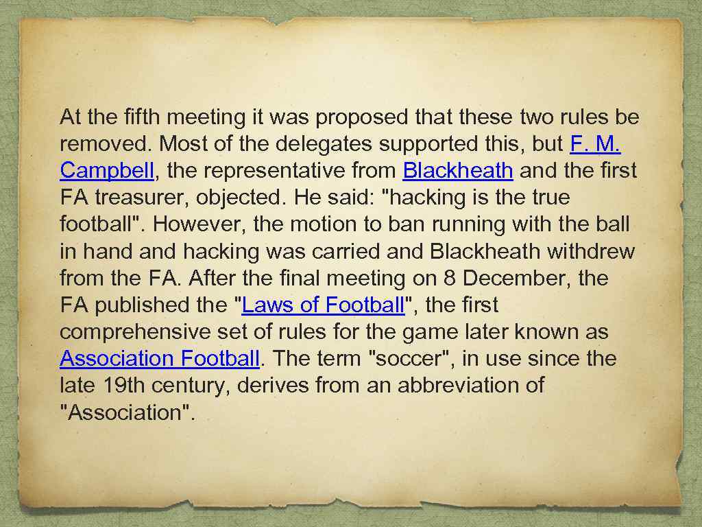 At the fifth meeting it was proposed that these two rules be removed. Most