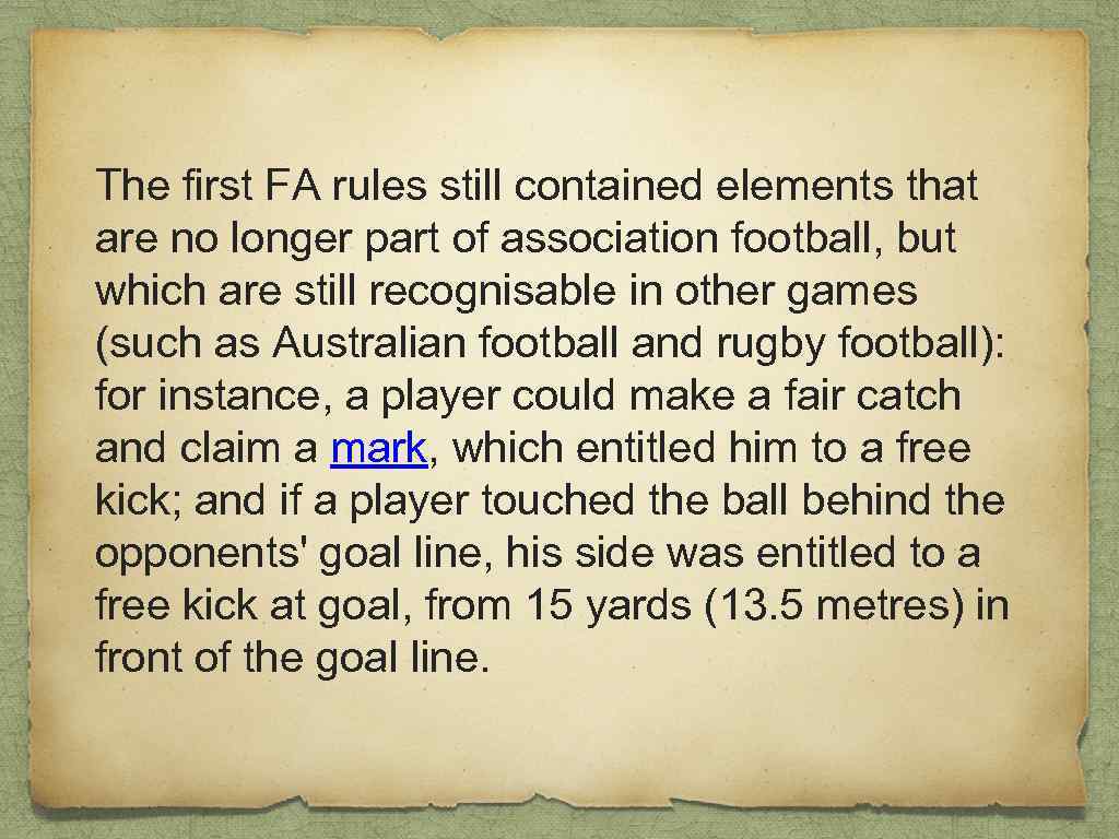 The first FA rules still contained elements that are no longer part of association