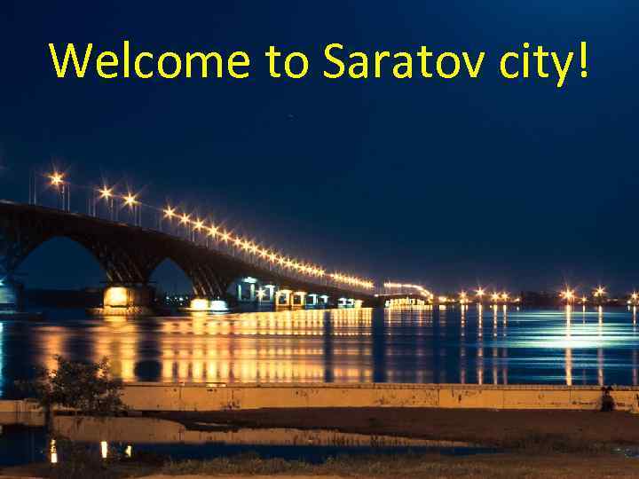 Welcome to Saratov city! 