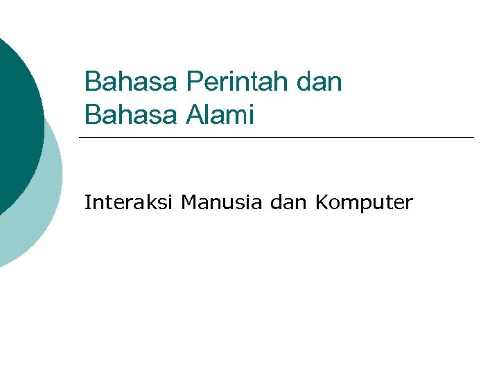 Bahasa Perintah dan Bahasa Alami Interaksi Manusia dan Komputer 