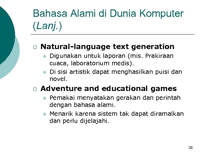 Bahasa Alami di Dunia Komputer (Lanj. ) ¡ Natural-language text generation l l ¡