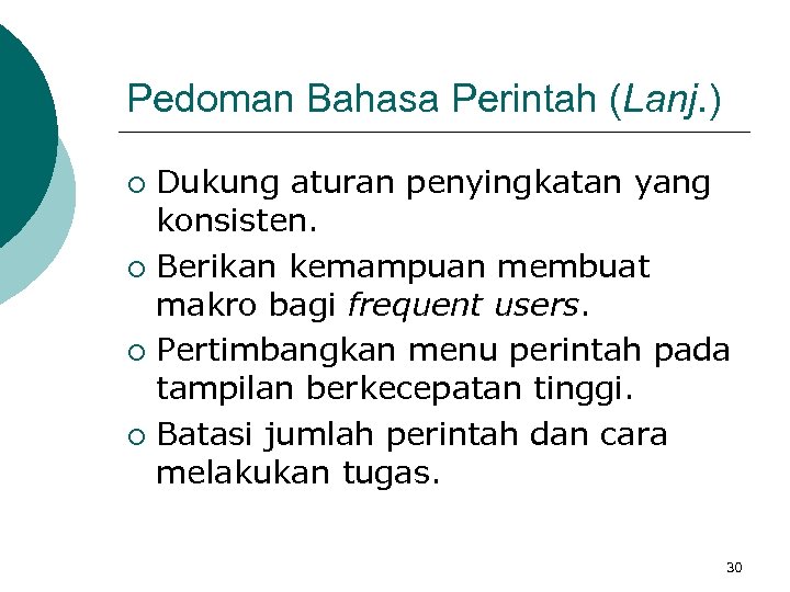 Pedoman Bahasa Perintah (Lanj. ) Dukung aturan penyingkatan yang konsisten. ¡ Berikan kemampuan membuat