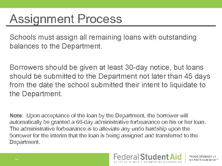 Assignment Process Schools must assign all remaining loans with outstanding balances to the Department.