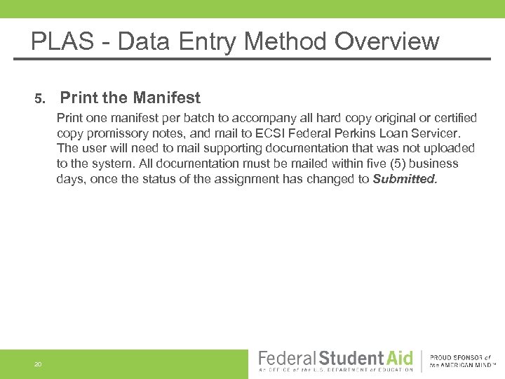 PLAS - Data Entry Method Overview 5. Print the Manifest Print one manifest per