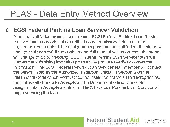 PLAS - Data Entry Method Overview 6. ECSI Federal Perkins Loan Servicer Validation A