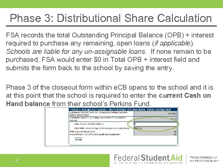 Phase 3: Distributional Share Calculation FSA records the total Outstanding Principal Balance (OPB) +