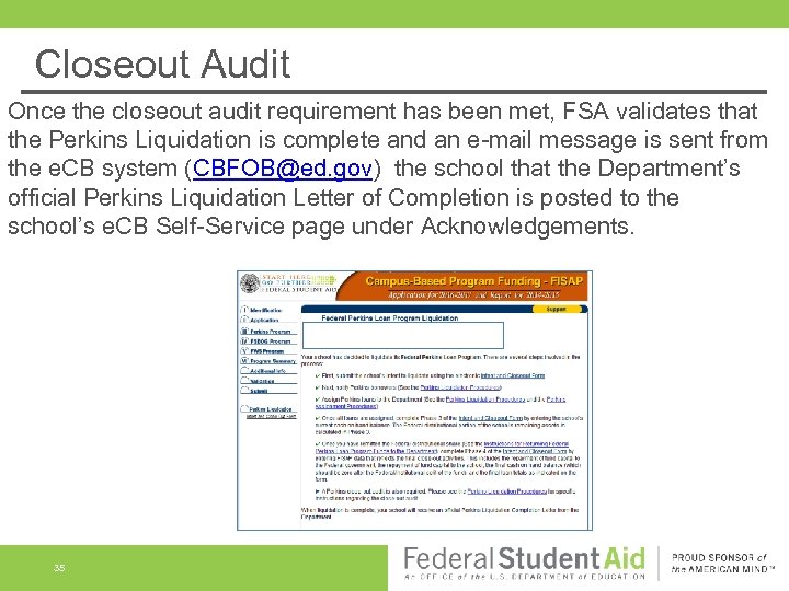 Closeout Audit Once the closeout audit requirement has been met, FSA validates that the