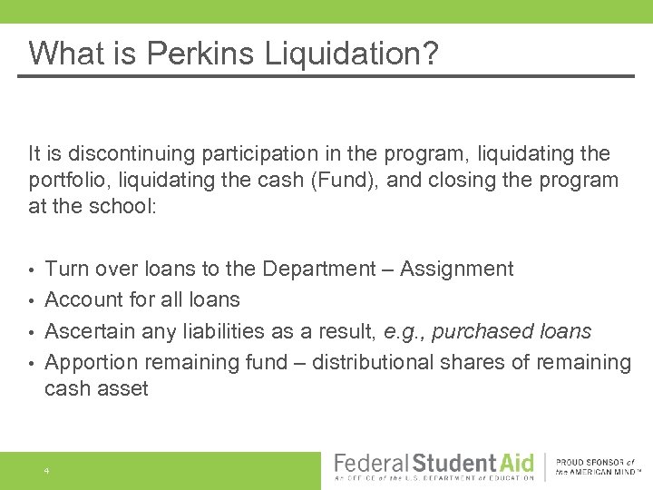 What is Perkins Liquidation? It is discontinuing participation in the program, liquidating the portfolio,