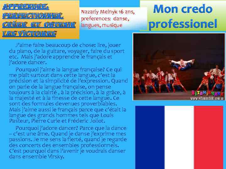 Apprendre, perfectionner, créer et obtenir les victoires Nazariy Melnyk 16 ans, preferences: danse, langues,