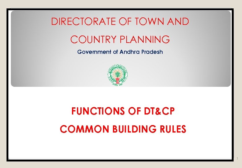 DIRECTORATE OF TOWN AND COUNTRY PLANNING Government of Andhra Pradesh FUNCTIONS OF DT&CP COMMON