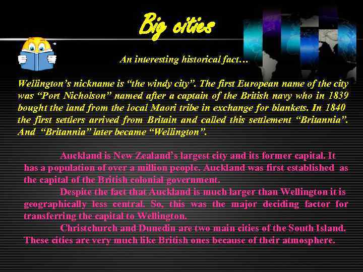 Big cities An interesting historical fact… Wellington’s nickname is “the windy city”. The first