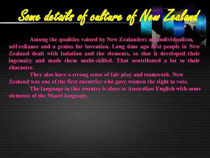 Some details of culture of New Zealand Among the qualities valued by New Zealanders