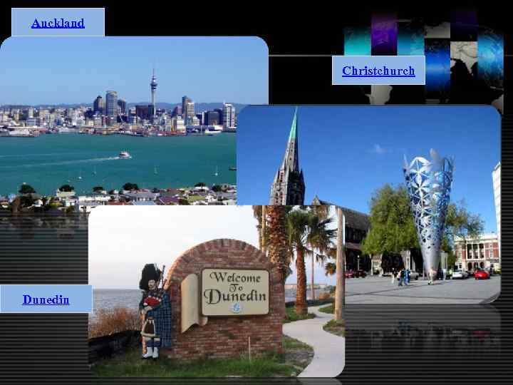 Auckland Christchurch Dunedin 