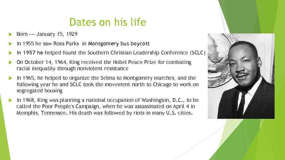 Dates on his life Born --- January 15, 1929 In 1955 he saw Rosa