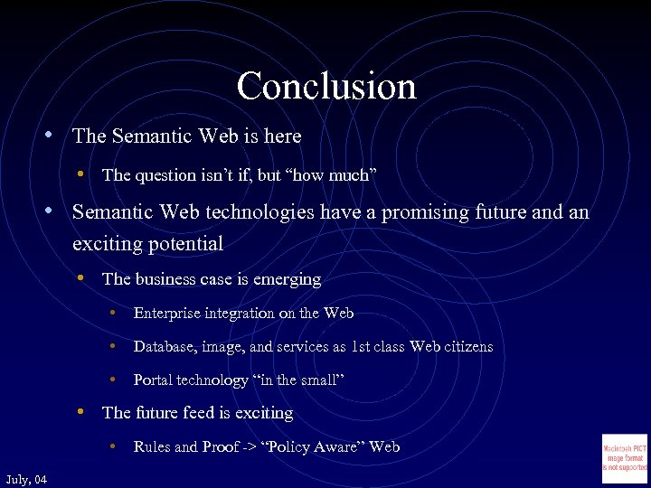 Conclusion • The Semantic Web is here • The question isn’t if, but “how
