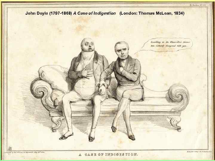 John Doyle (1797 -1868) A Case of Indigestion (London: Thomas Mc. Lean, 1834) 
