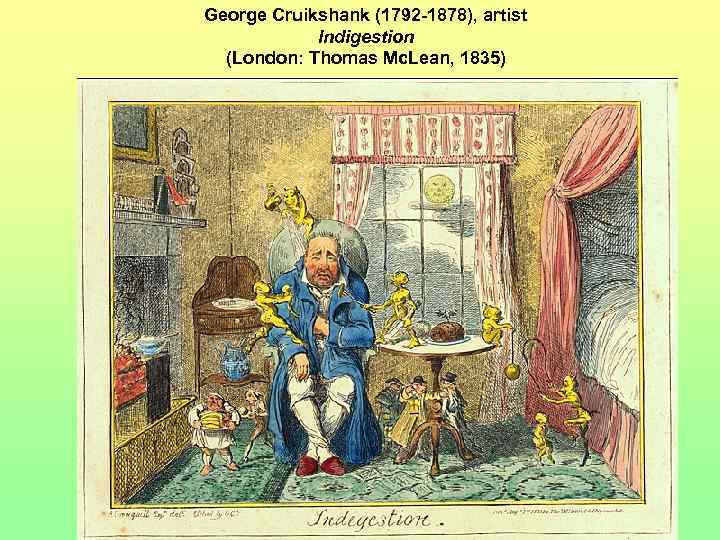 George Cruikshank (1792 -1878), artist Indigestion (London: Thomas Mc. Lean, 1835) 
