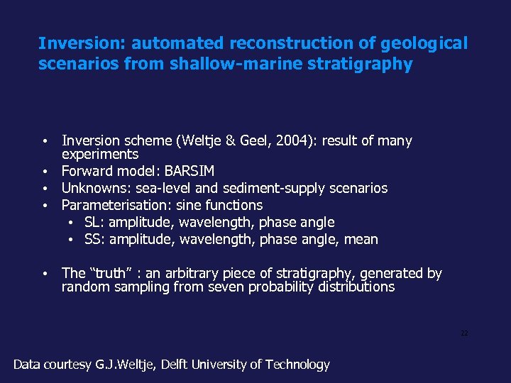 Inversion: automated reconstruction of geological scenarios from shallow-marine stratigraphy • Inversion scheme (Weltje &